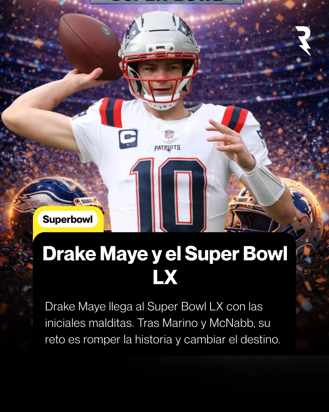 Maye enfrenta la historia en el Super Bowl LX.