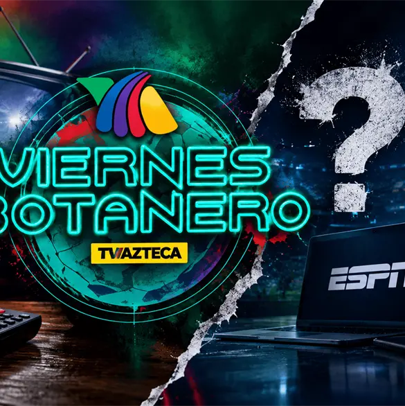 ¿El fin del Viernes Botanero? TV Azteca pierde exclusividad ¿El fin del Viernes Botanero? TV Azteca pierde exclusividad